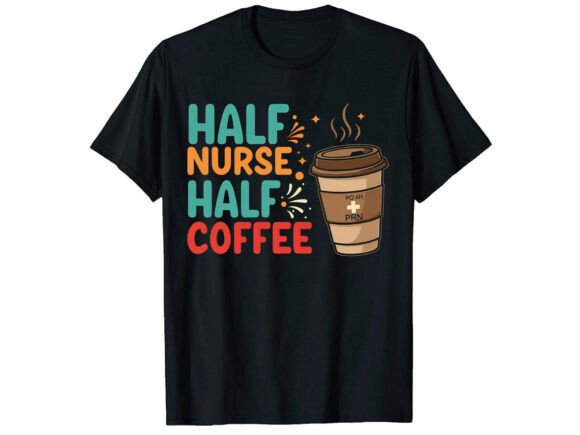 Half Nurse Half Coffee T-Shirt Design: Embroidery Review