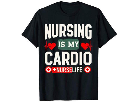 Nursing is My Cardio T-Shirt Design