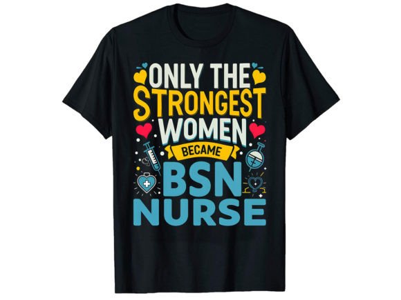 Only the Strongest Nurse T Shirt Design Review