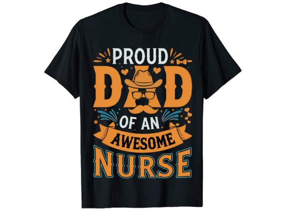 Proud Dad of an Nurse Design: A Practical Review